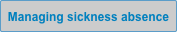 Managing sickness absence