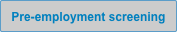 Pre-employment screening