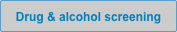 Drug & alcohol screening